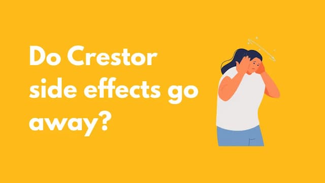 Do crestor side effects go away?