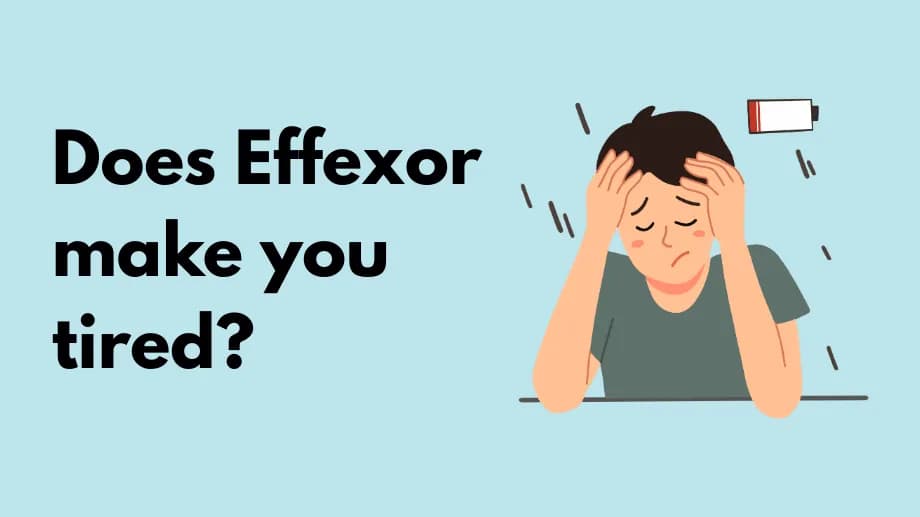 Does effexor make you tired?