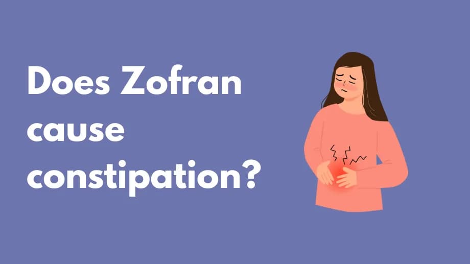 Does zofran cause constipation?