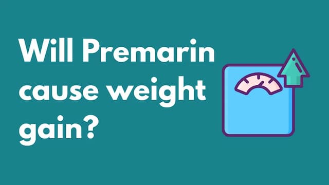Will premarin cause weight gain?