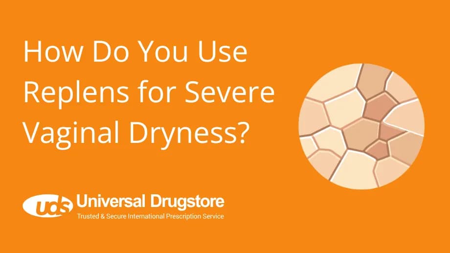 How Do You Use Replens for Severe Vaginal Dryness?
