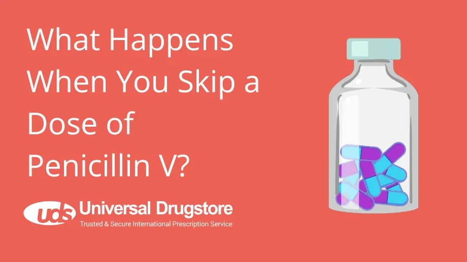 What Happens When You Skip a Dose of Penicillin V?