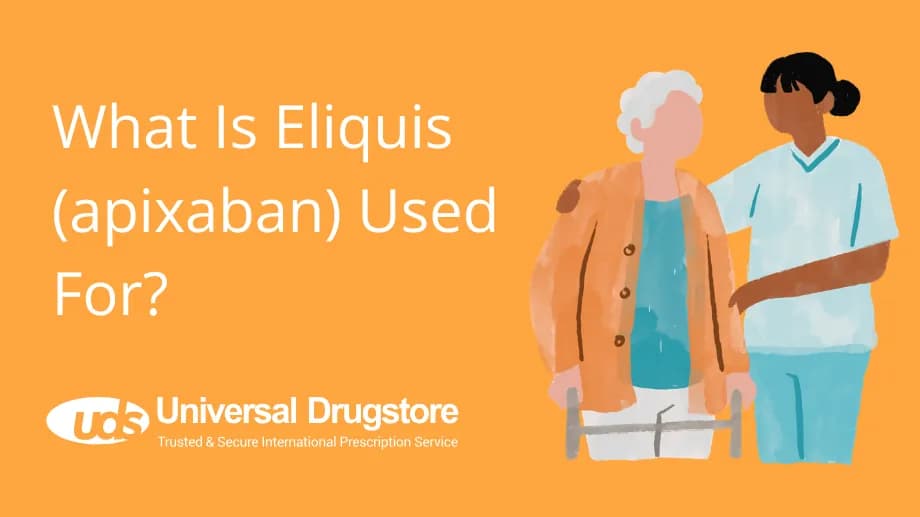 What Is Eliquis (apixaban) Used For?