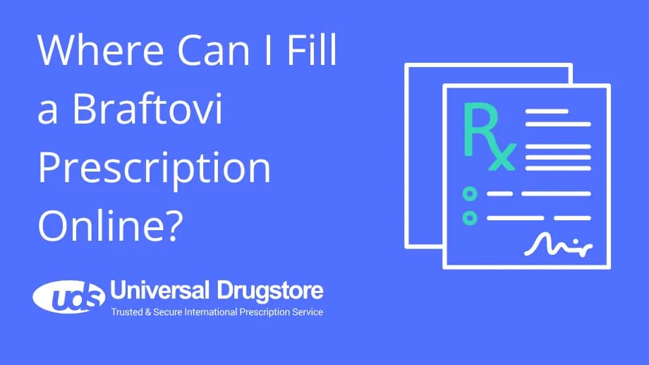 Where Can I Fill a Braftovi Prescription Online?