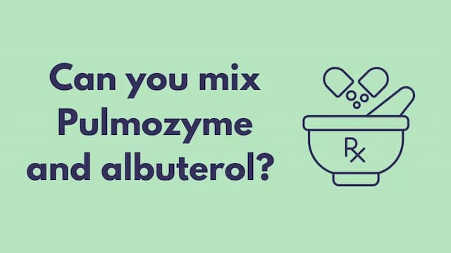 Can you mix Pulmozyme and albuterol?