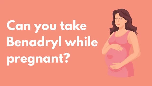 Can you take benadryl while pregnant?
