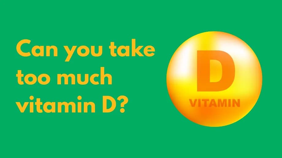 Can you take too much vitamin d?