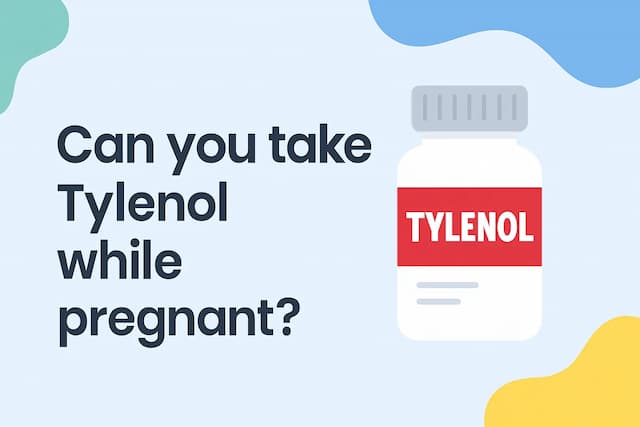 Can you take Tylenol while pregnant?