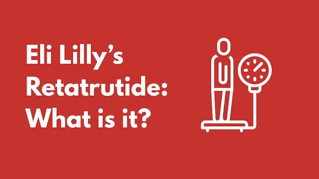 Eli lilly’s retatrutide: what is it?