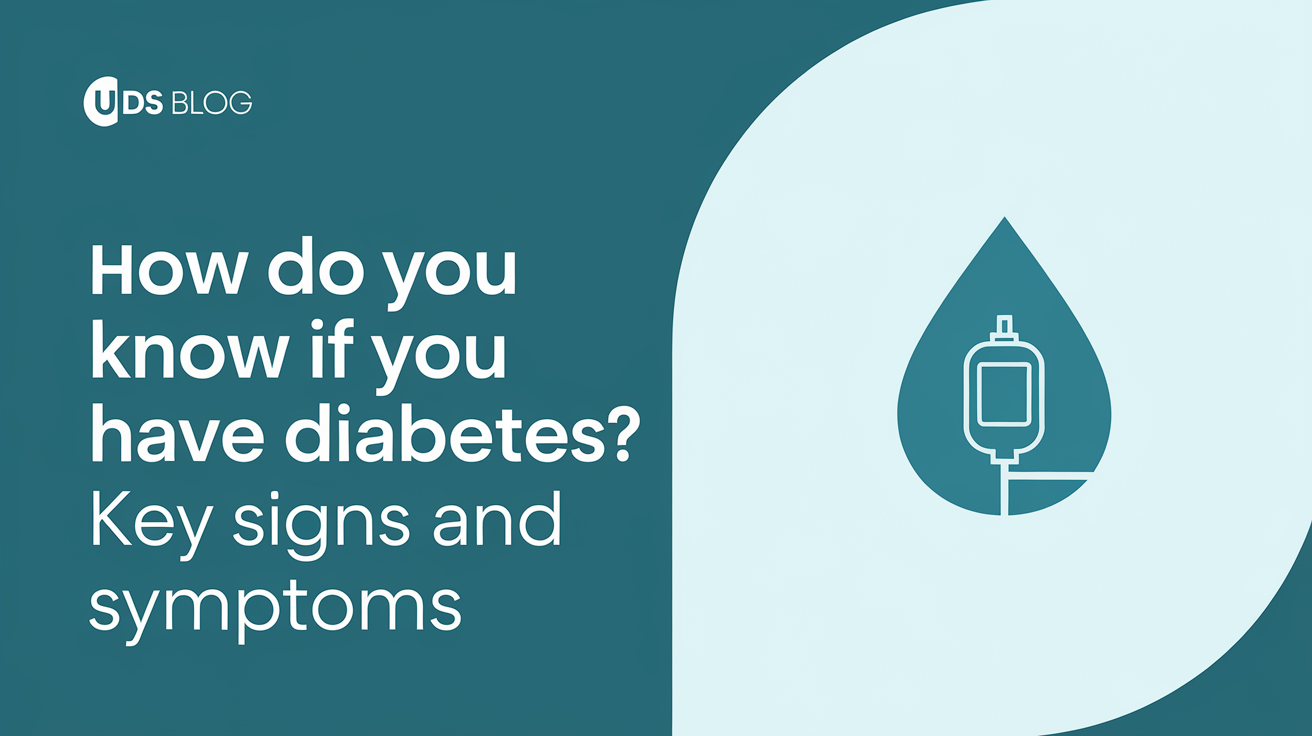 How Do You Know If You Have Diabetes? Key Signs and Symptoms