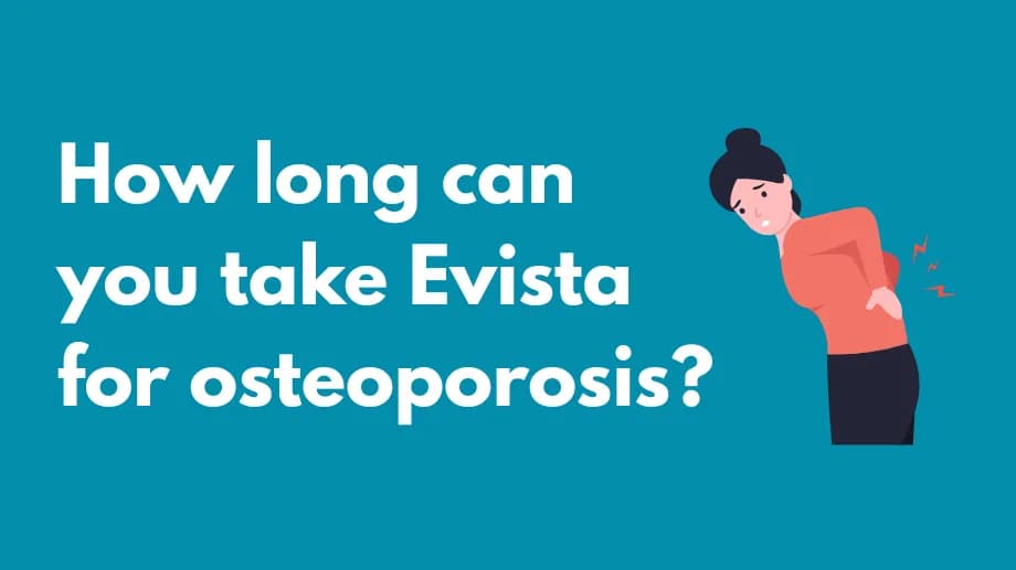 How long can you take Evista for osteoporosis?