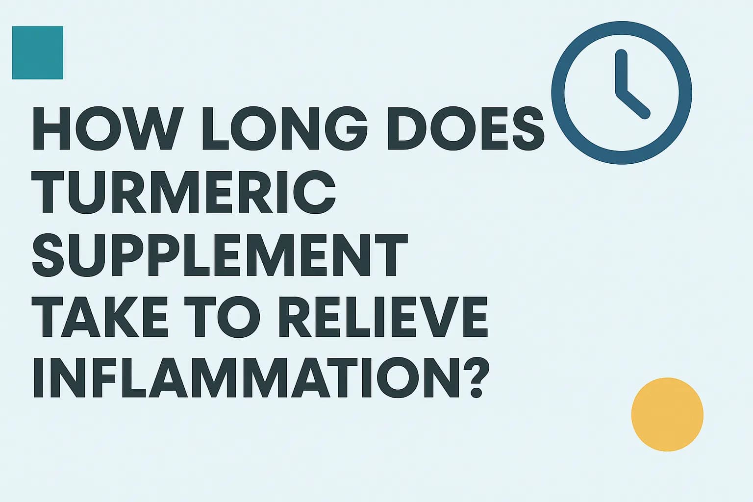 How long does turmeric supplement take to relieve inflammation?