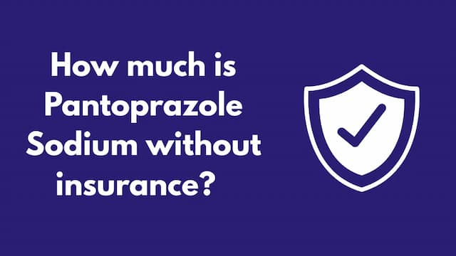 How much is Pantoprazole Sodium without insurance?