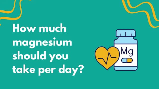 How much magnesium should you take per day?