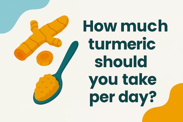 How much turmeric should you take per day?