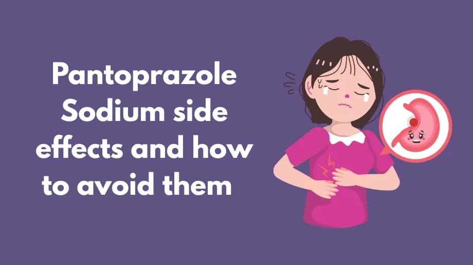 Pantoprazole Sodium side effects and how to avoid them