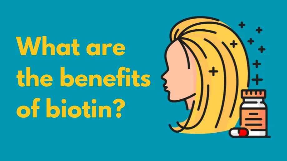 What are the benefits of biotin?