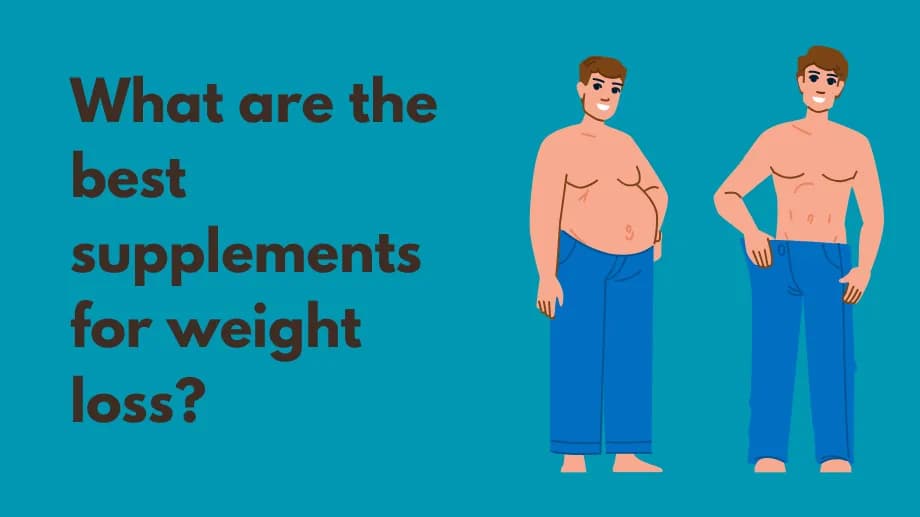 What are the best supplements for weight loss?