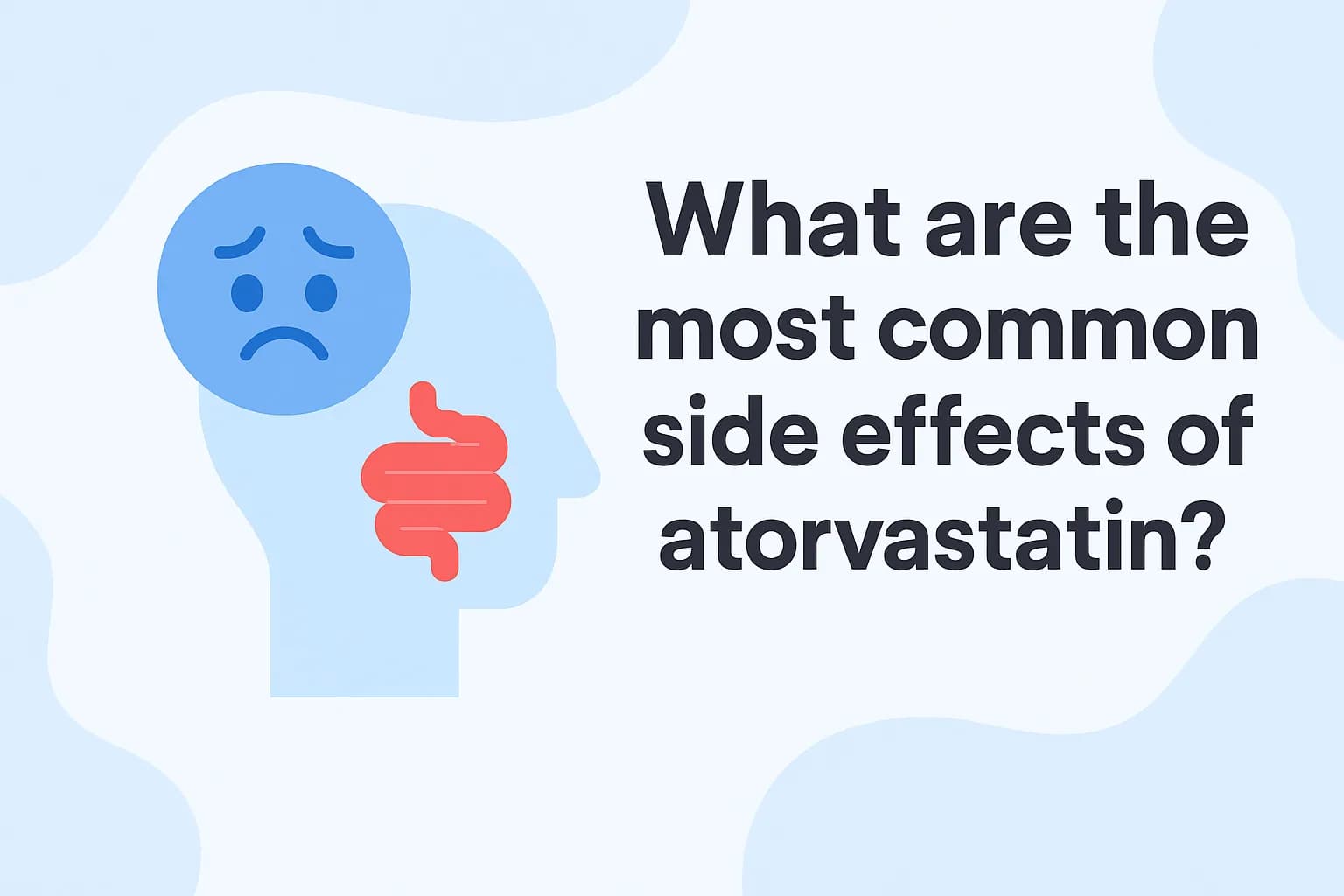 What are the most common side effects of atorvastatin?