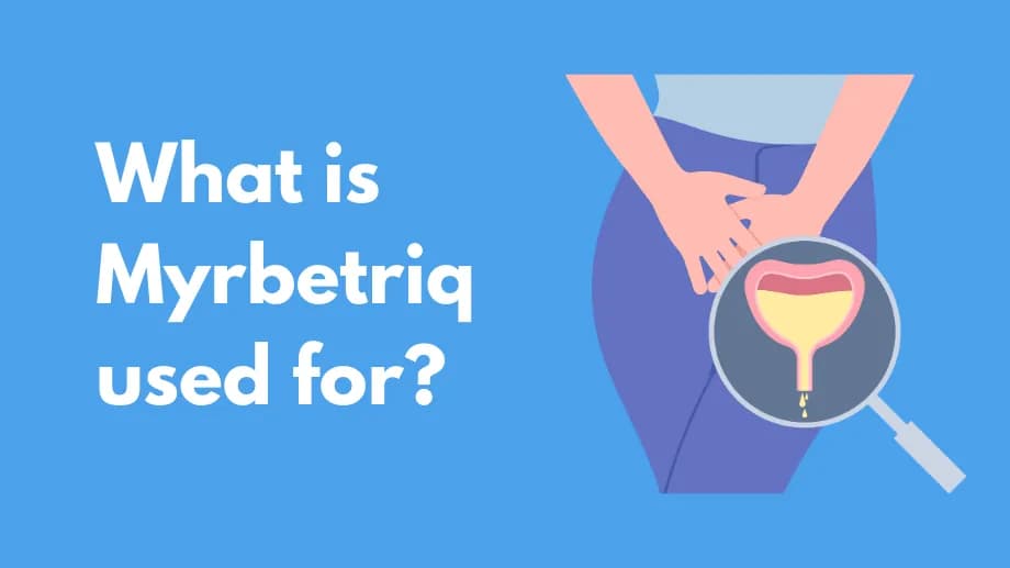 What is Myrbetriq used for?