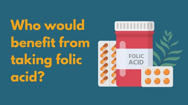 Who would benefit from taking Folic Acid?