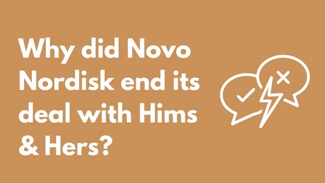 Why did novo nordisk end its deal with hims & hers?