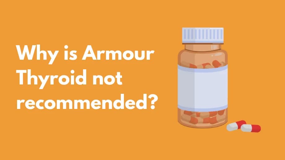Why is Armour Thyroid not recommended?